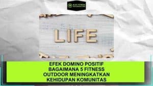 Efek Domino Positif Bagaimana 5 Fitness Outdoor Meningkatkan Kehidupan Komunitas Anda