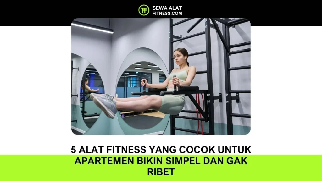 7 Langkah Mudah Menurunkan Berat Badan dengan Sewa Alat Fitness (2)