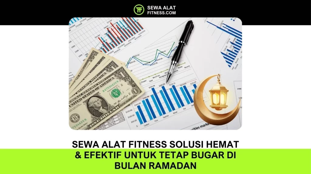 Sewa Alat Fitness Solusi Hemat & Efektif untuk Tetap Bugar di Bulan Ramadan
