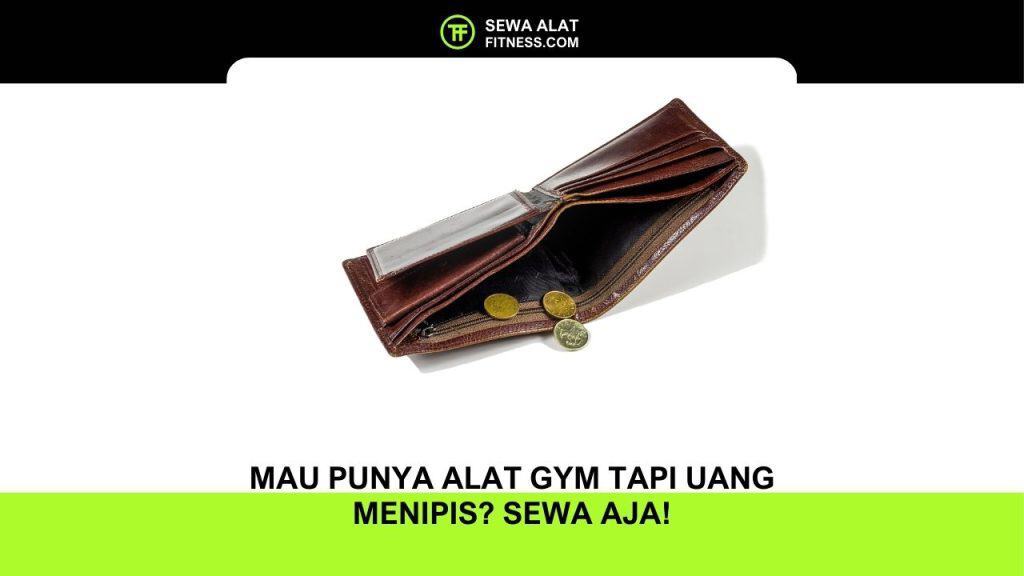 Mau Punya Alat Gym Tapi Uang Menipis Sewa Aja!