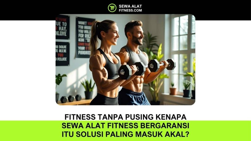 Sewa Alat Fitness Bergaransi