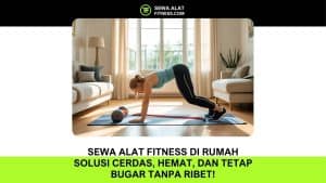Sewa Alat Fitness di Rumah