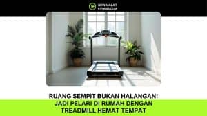 Treadmill Hemat Tempat