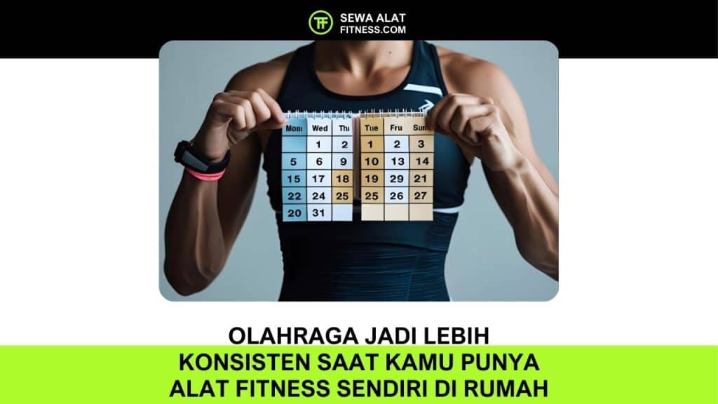 Konsisten Saat Kamu Punya Alat Fitness