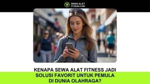 Sewa Alat Fitness Jadi Solusi