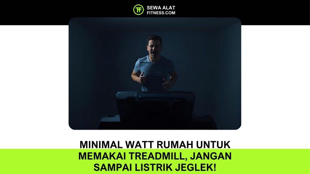Minimal Watt Rumah untuk Memakai Treadmill