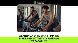 Olahraga di Rumah Spinning Bike Lebih Nyaman Dibanding Treadmill