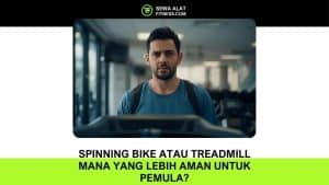 Spinning Bike atau Treadmill Mana yang Lebih Aman untuk Pemula