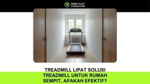 Treadmill untuk Rumah Sempit