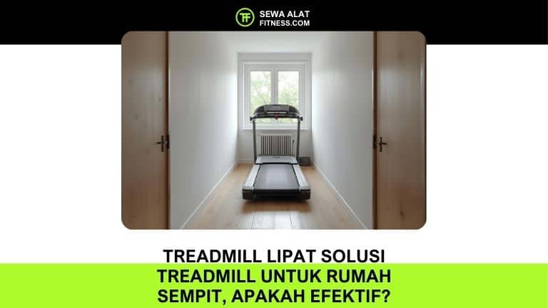 Treadmill untuk Rumah Sempit