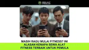 Masih Ragu Mulai Fitness Ini Alasan Kenapa Sewa Alat Fitness Terbaik untuk Pemula