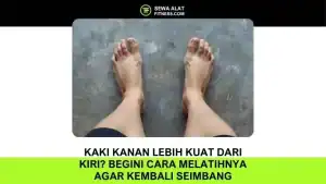 Kaki Kanan Lebih Kuat dari Kiri Begini Cara Melatihnya agar Kembali Seimbang dan Simetris