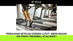 Pemulihan Setelah Cedera Lutut Aman Nggak Sih Pakai Treadmill atau Bike