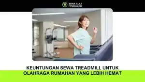 Keuntungan Sewa Treadmill untuk Olahraga Rumahan yang Lebih Hemat