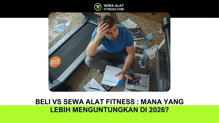Beli vs Sewa Alat Fitness Mana yang Lebih Menguntungkan