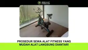 Prosedur Sewa Alat Fitness yang Mudah Alat Langsung Diantar!