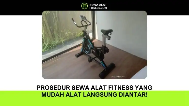 Prosedur Sewa Alat Fitness yang Mudah Alat Langsung Diantar!