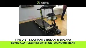 Tips Diet & Latihan 3 Bulan: Mengapa Sewa Alat Lebih Efektif untuk Komitmen?
