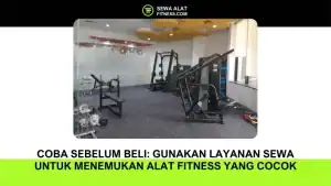Coba Sebelum Beli Gunakan Layanan Sewa untuk Menemukan Alat Fitness yang Cocok