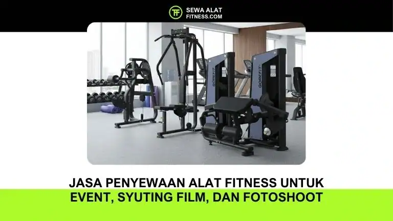 Jasa Penyewaan Alat Fitness untuk Event, Syuting Film, dan Fotoshoot