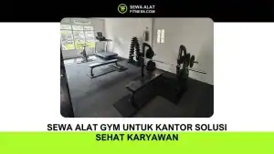 Sewa Alat Gym untuk Kantor Solusi Sehat Karyawan