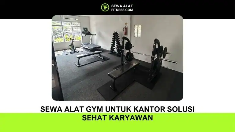 Sewa Alat Gym untuk Kantor Solusi Sehat Karyawan