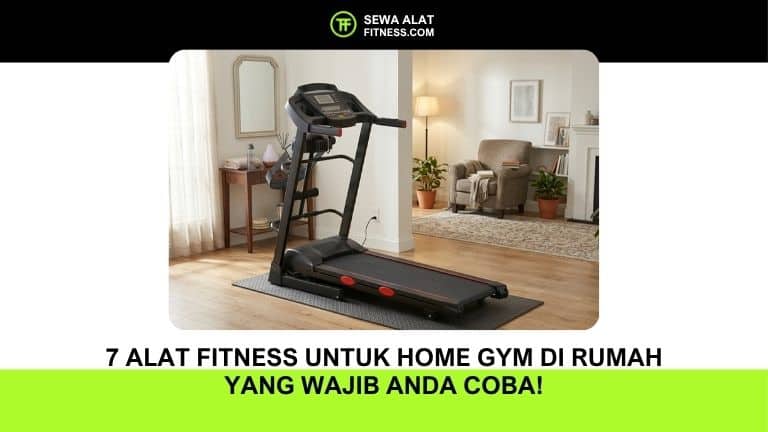 7 Alat Fitness untuk Home Gym di Rumah yang Wajib Anda Coba!