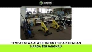 Tempat Sewa Alat Fitness Terbaik dengan Harga Terjangkau