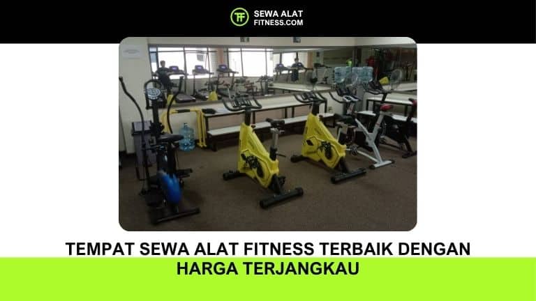 Tempat Sewa Alat Fitness Terbaik dengan Harga Terjangkau