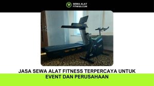 Jasa Sewa Alat Fitness Terpercaya untuk Event dan Perusahaan