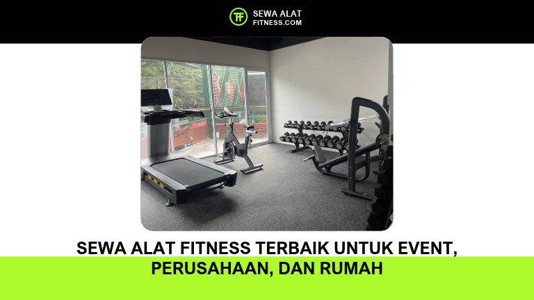 Sewa Alat Fitness Terbaik untuk Event, Perusahaan, dan Rumah